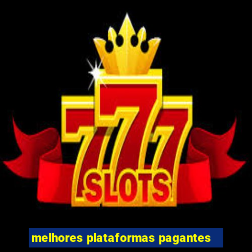 melhores plataformas pagantes